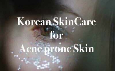 Korean Products For Acne – Korean Skin Care Acne Routine for 2020