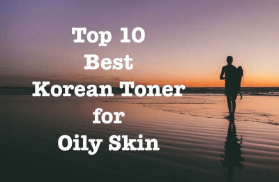 Best Korean Toner For Oily Skin 2020